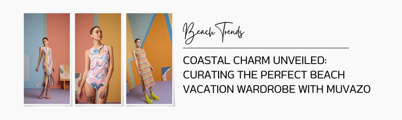 Beach Vacation Style Guide: Must-Haves for Your Coastal Escape